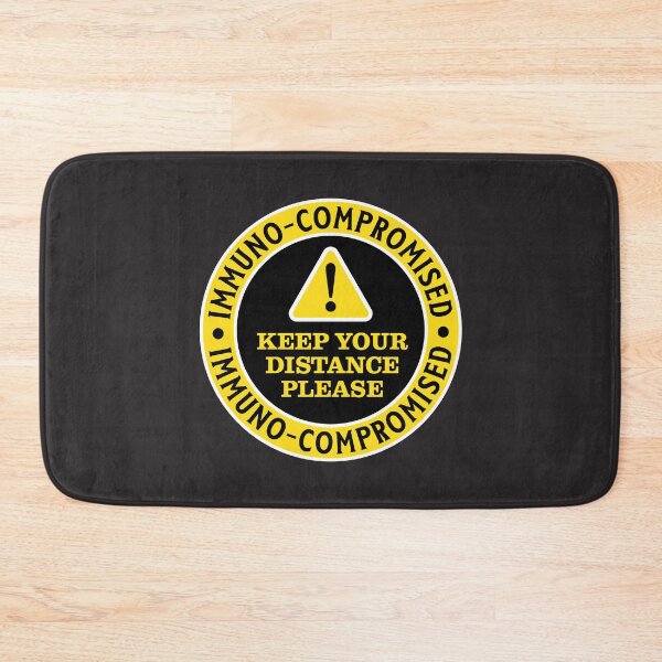 Item preview, Immuno-compromised - keep your distance please! designed and sold by OwlishArts.