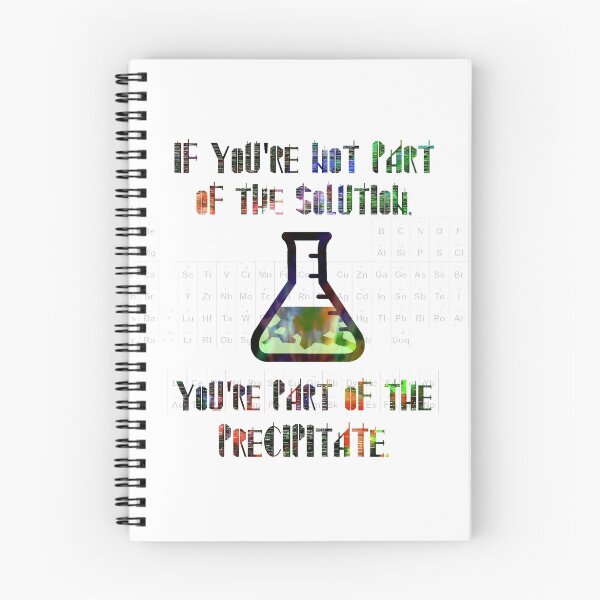 Item preview, If you're not part of the solution, you're part of the precipitate. designed and sold by CuriousMC.