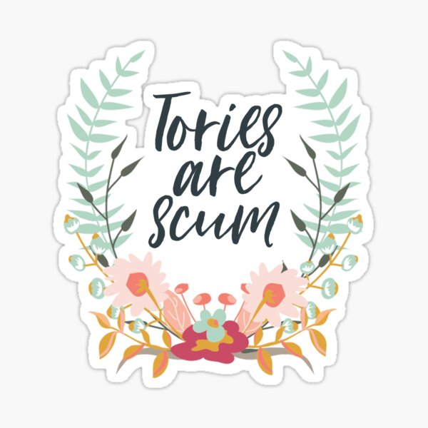 Tories are scum Sticker