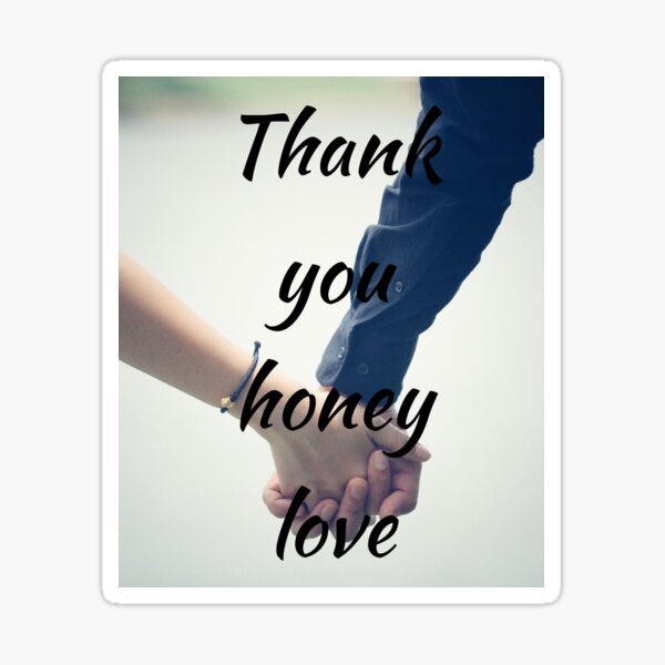 Item preview, Thank you honey love designed and sold by kingzx.