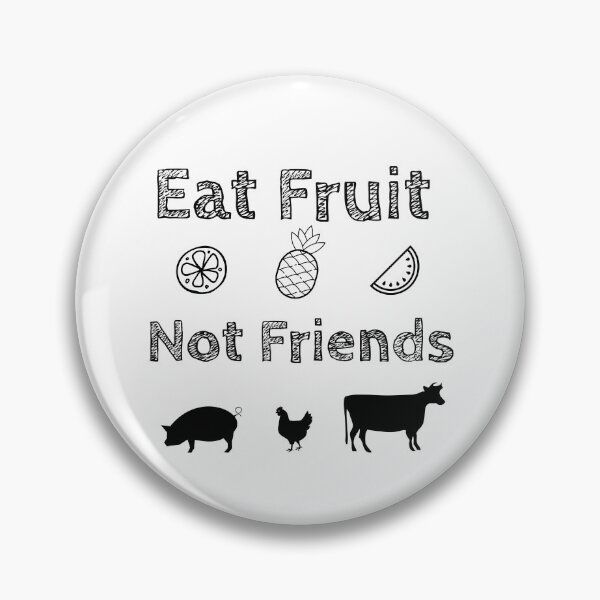 Item preview, Eat fruit not friends designed and sold by KOOL Studio.