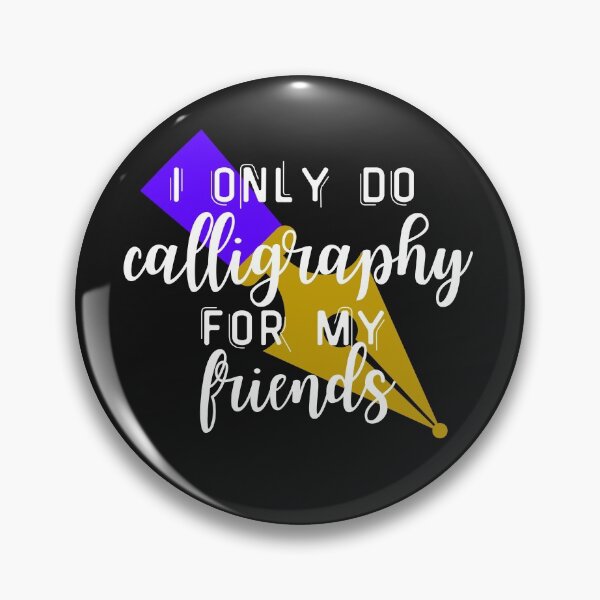 Item preview, I only do calligraphy for my friends designed and sold by DesignsofNote.