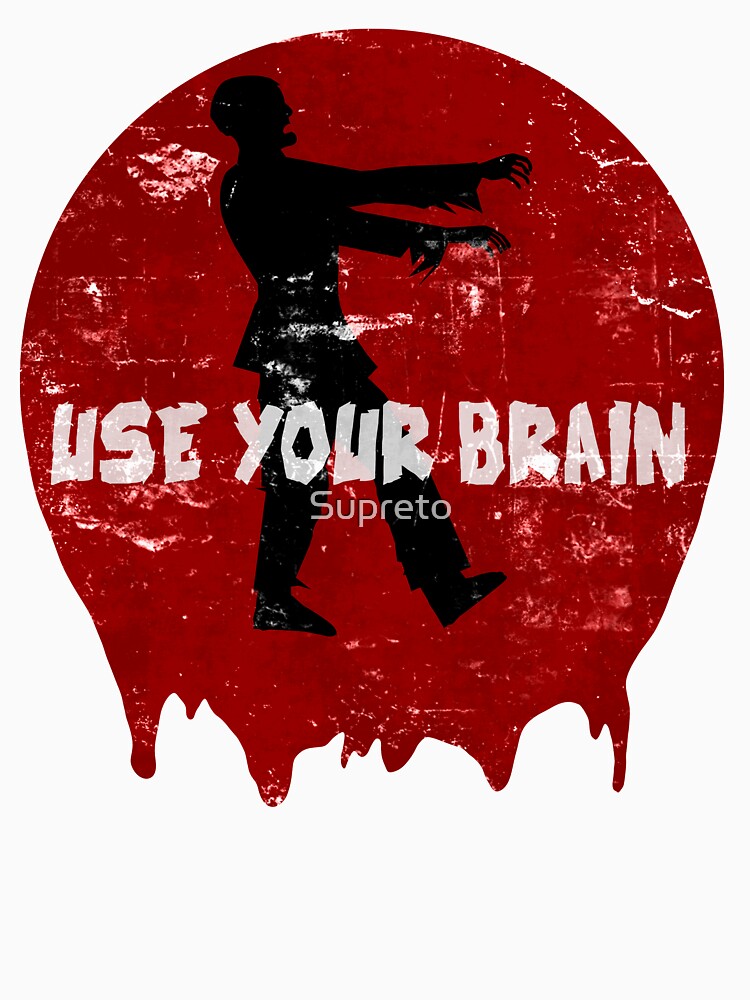 Use Your Brain T Shirt By Supreto Redbubble