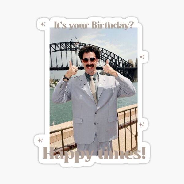 “Borat - HAPPY BIRTHDAY” Sticker for Sale by sociedadsecreta | Redbubble