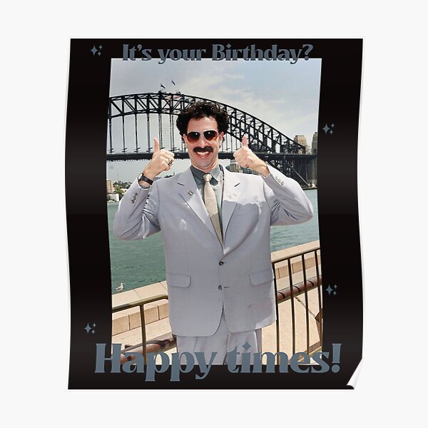 &ldquo;Happy birthday borat&rdquo; Poster by sociedadsecreta | Redbubble