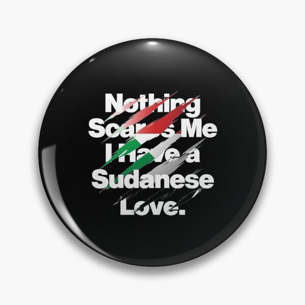 Item preview, Nothing Scares Me I Have a Sudanese Love designed and sold by elhefe.