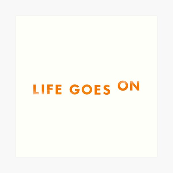 Life Goes On Blue Version Art Print By Cadenzacorner Redbubble