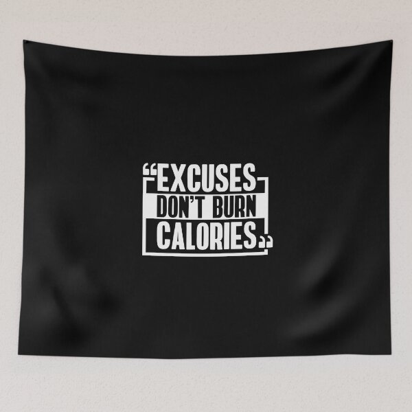 Item preview, Excuses Don't Burn Calories designed and sold by TheBeastNation.