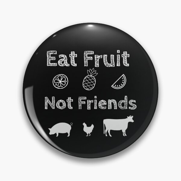 Item preview, Eat fruit not friends designed and sold by KOOL Studio.