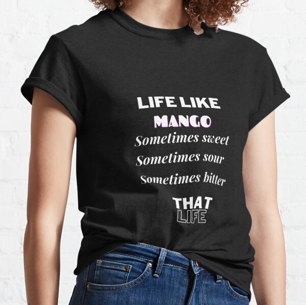 LIFE LIKE MANGO Classic T-Shirt