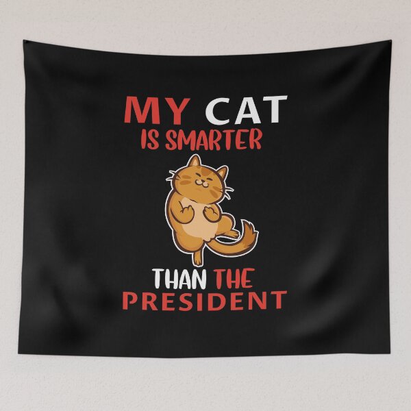 Item preview, My cat is smarter than the president designed and sold by Life Shop.