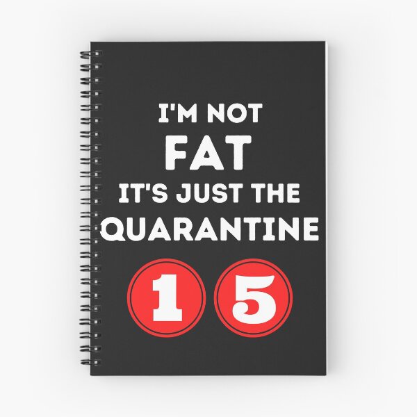 Item preview, I'm not fat it's just the Quarantine Fifteen 15 2020 Funny Meme designed and sold by DesignsofNote.