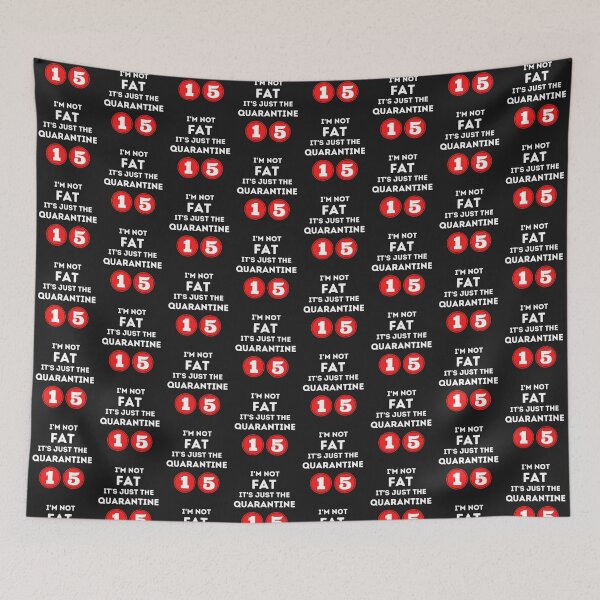 Item preview, I'm not fat it's just the Quarantine Fifteen 15 2020 Funny Meme designed and sold by DesignsofNote.