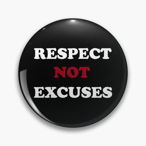 Item preview, RESPECT NOT EXCUSES designed and sold by DomGDesign.