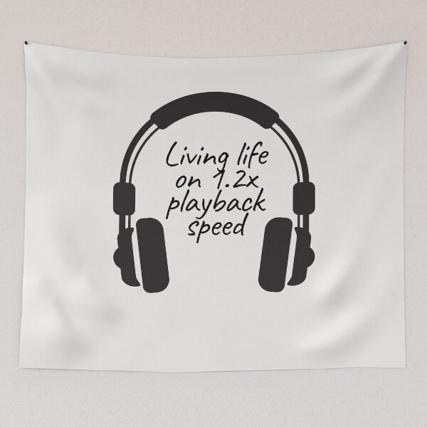 Item preview, Living Life on 1.2x playback speed with Podcasts designed and sold by RareLoot19.