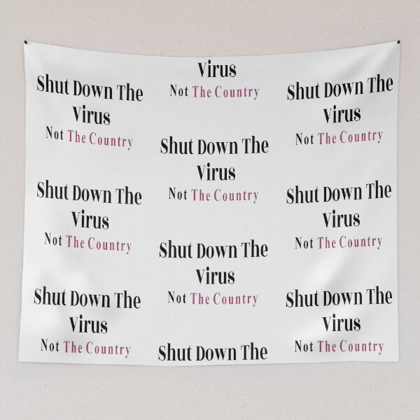 Item preview, Shut Down The Virus Not The Country designed and sold by NancyArtDesigns.