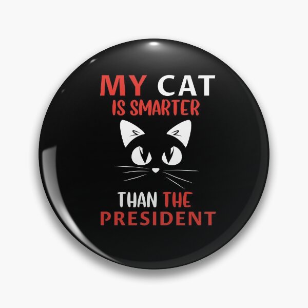 Item preview,  My cat is smarter than the president designed and sold by Life Shop.