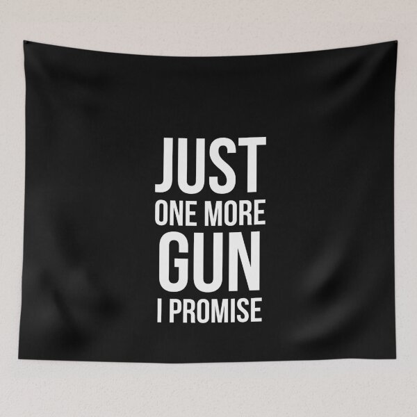 Item preview, Just One More Gun I Promise designed and sold by evokearo.