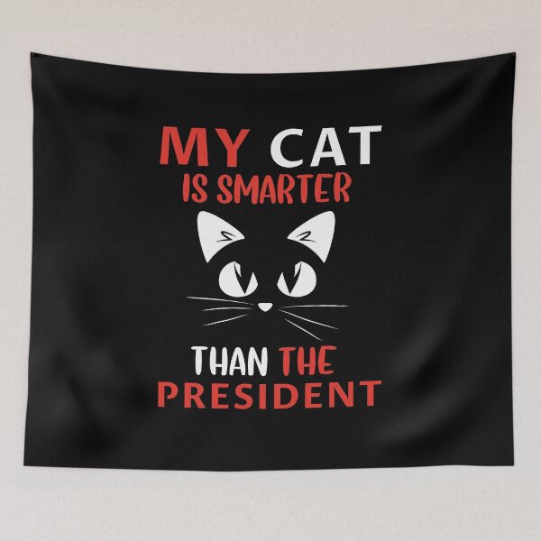 Item preview, My cat is smarter than the president designed and sold by Life Shop.