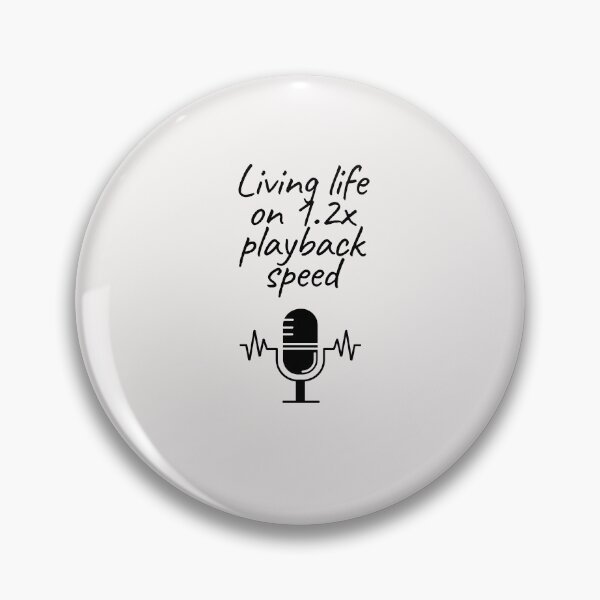 Item preview, Probably listening to a Podcast on 1.2x Playback Speed designed and sold by RareLoot19.