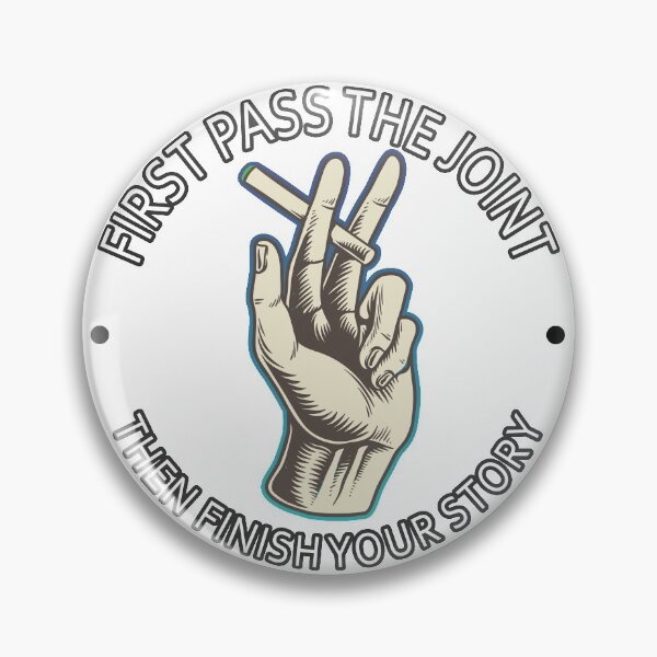 Item preview, First pass the joint then finish your story designed and sold by UrbanAcid.