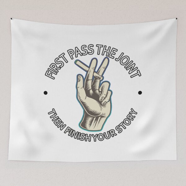 Item preview, First pass the joint then finish your story designed and sold by UrbanAcid.