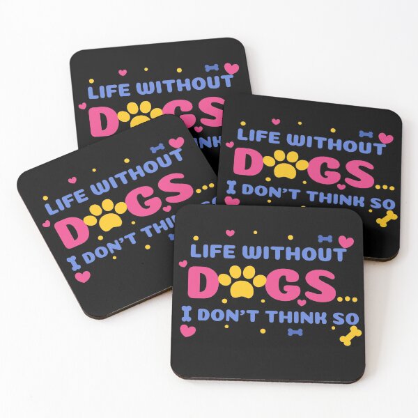 Item preview, life without dogs i dont think so designed and sold by GoodyLeo.
