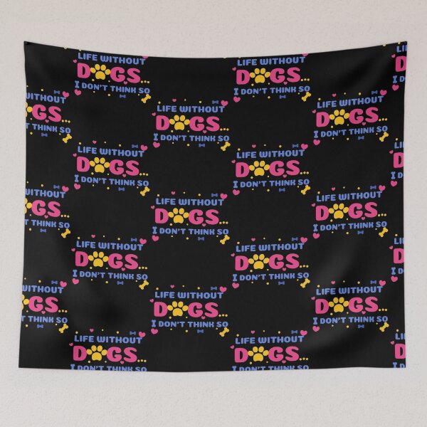 Item preview, life without dogs i dont think so designed and sold by GoodyLeo.