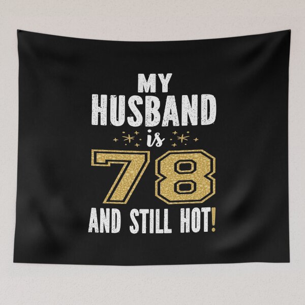Item preview, My Husband Is 78 And Still Hot 78th Birthday Gift For Him design designed and sold by Grabitees.