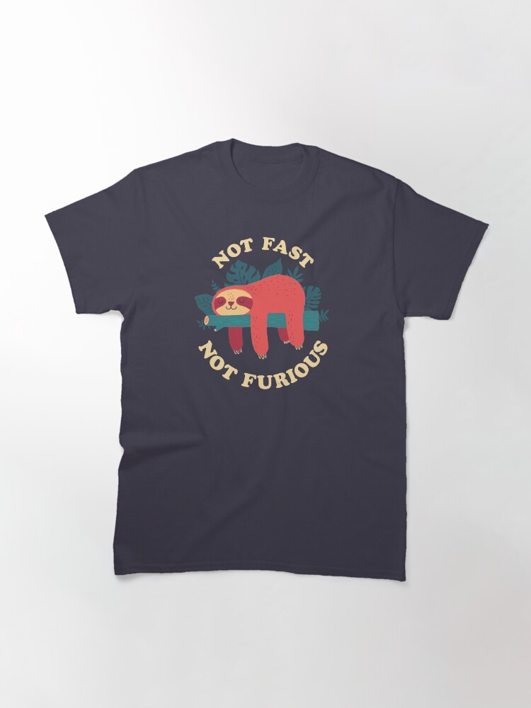Alternate view of Not Fast, Not Furious Classic T-Shirt