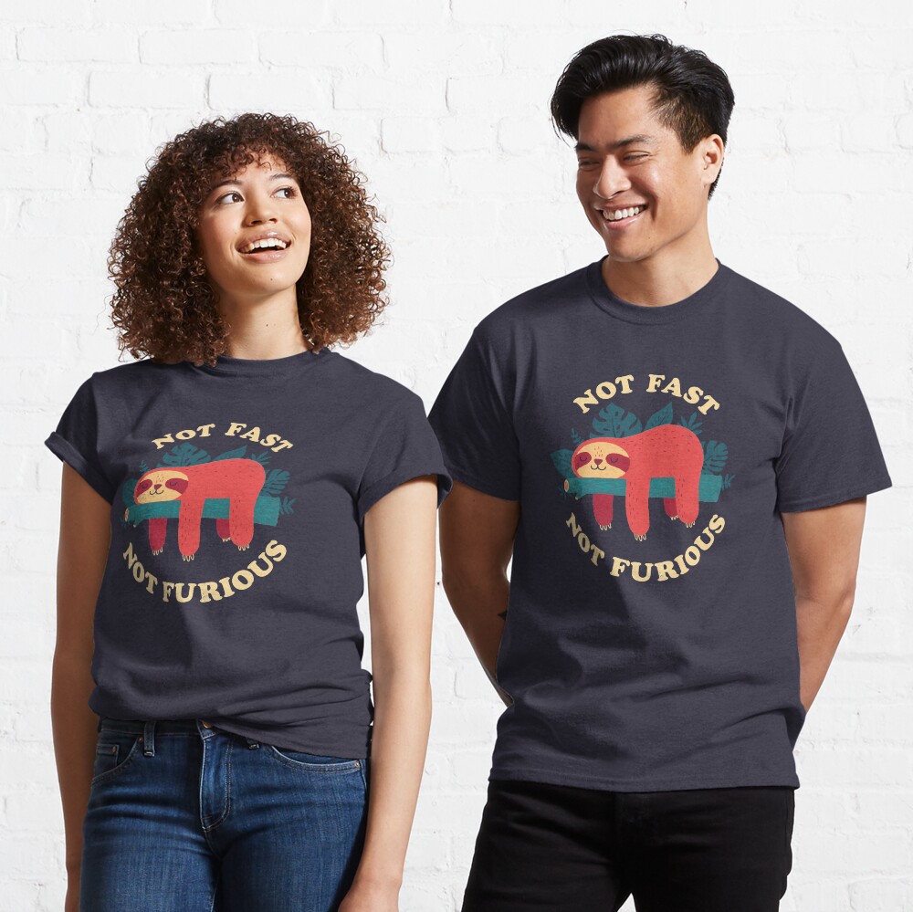 Not Fast, Not Furious Classic T-Shirt