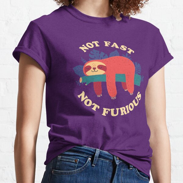 Not Fast, Not Furious Classic T-Shirt