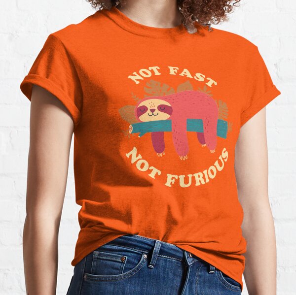 Not Fast, Not Furious Classic T-Shirt