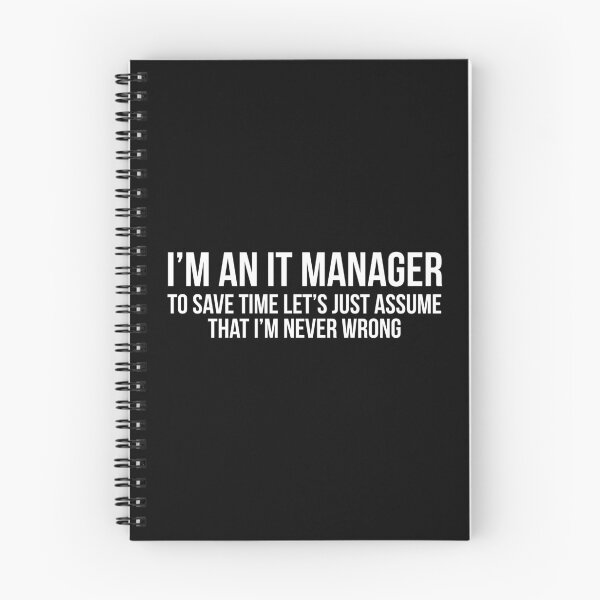 Item preview, I'm an it manager to save time let's assume I'm never wrong designed and sold by evokearo.