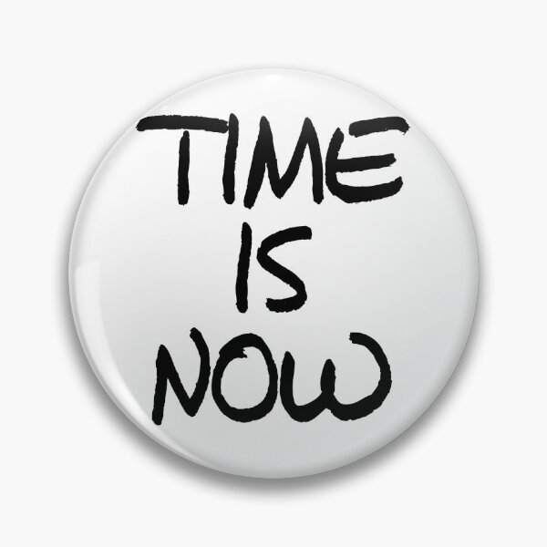 Item preview, Time Is Now designed and sold by psyduck25.