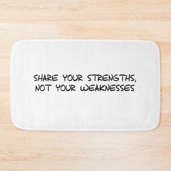 Item preview, Share Your Strengths, Not Your Weaknesses designed and sold by psyduck25.