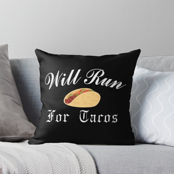 Item preview,  "Will RunFor Tacos" Funny Quote Meme designed and sold by YA45 Store.