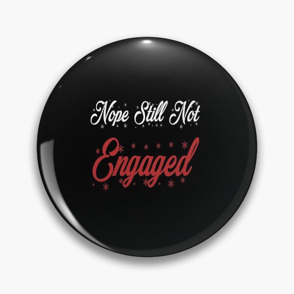 Item preview, Nope Still Not Engaged designed and sold by wizanestore.