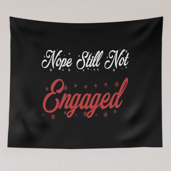 Item preview, Nope Still Not Engaged designed and sold by wizanestore.