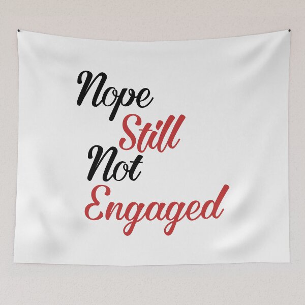 Item preview, Nope Still Not Engaged designed and sold by wizanestore.