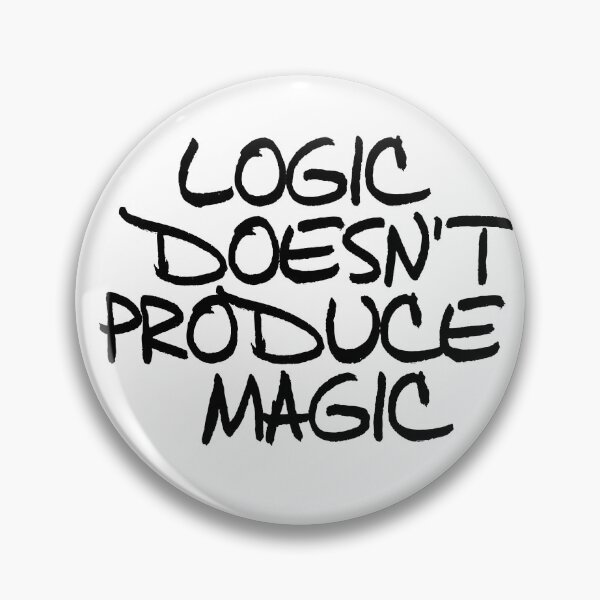 Item preview, Logic Doesn't Produce Magic designed and sold by psyduck25.