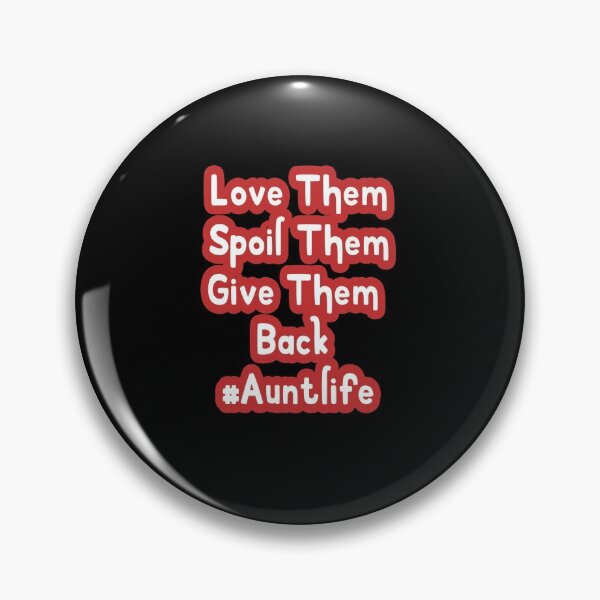 Item preview, Love Them Spoil Them Give Them Back Auntlife designed and sold by wizanestore.