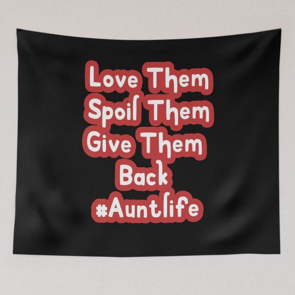 Item preview, Love Them Spoil Them Give Them Back Auntlife designed and sold by wizanestore.