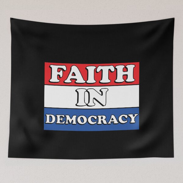 Item preview, Faith in Democracy designed and sold by TheMattDesigns.