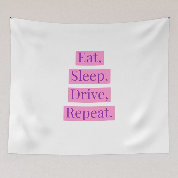 Item preview, Eat, Sleep, Drive, Repeat. Simple design. 3 designed and sold by Andrew Hopgood.