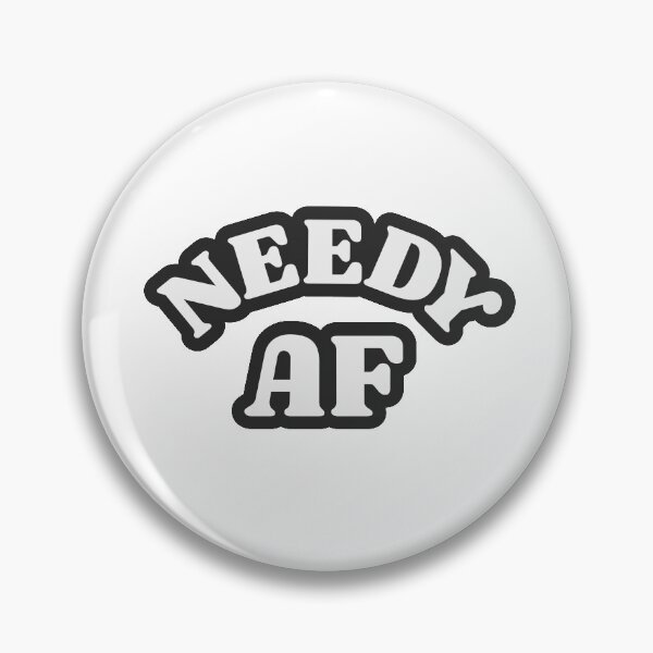 Item preview, Needy AF designed and sold by Zagach Letters.