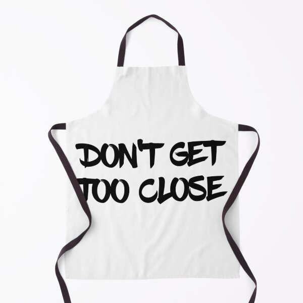 Item preview, Don't Get Too Close designed and sold by psyduck25.