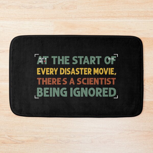 Item preview, At the start of every disaster movie, there's a scientist being ignored designed and sold by Life Shop.