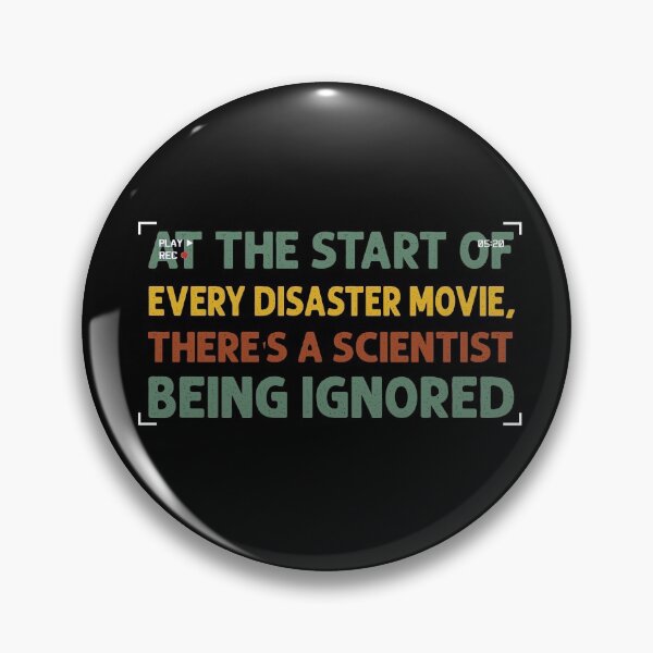 Item preview, At the start of every disaster movie, there's a scientist being ignored designed and sold by Life Shop.