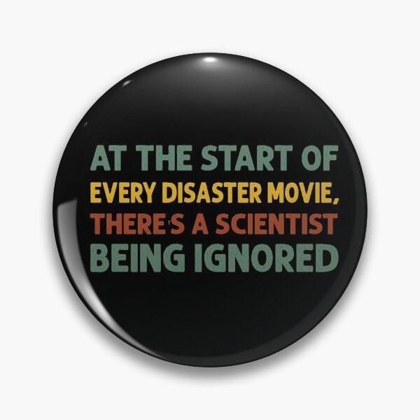 Item preview, At the start of every disaster movie, there's a scientist being ignored designed and sold by Life Shop.